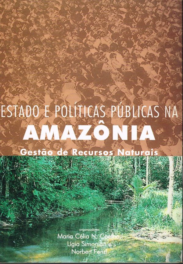 Estado e Políticas Públicas na Amazônia - Gestão de Recursos Naturais